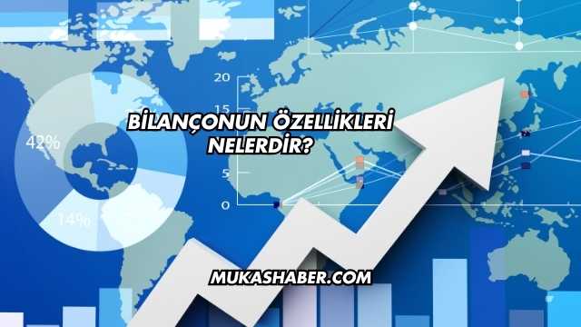 Bilançonun Özellikleri Nelerdir?