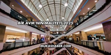 Bir AVM'nin Maliyeti 2025