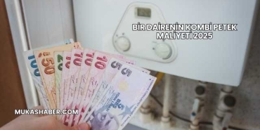 Bir Dairenin Kombi Petek Maliyeti 2025