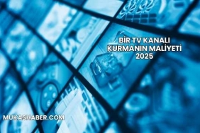 Bir TV Kanalı Kurmanın Maliyeti 2025