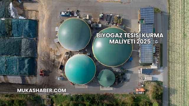 Biyogaz Tesisi Kurma Maliyeti 2025