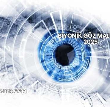 Biyonik Göz Maliyeti 2025