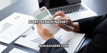 Borç Senedi Nedir?