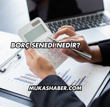 Borç Senedi Nedir?