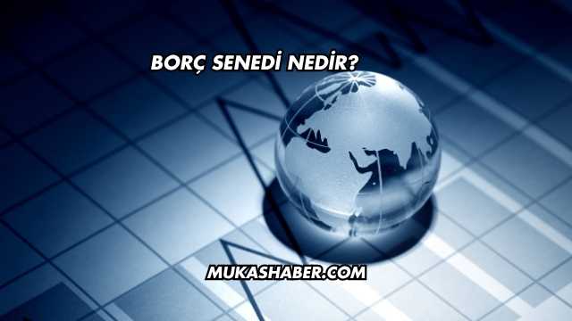 Borç Senedi Nedir?