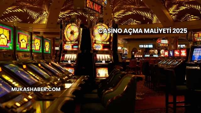 Casino Açma Maliyeti 2025