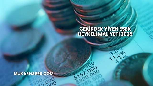 Çekirdek Yiyen Eşek Heykeli Maliyeti 2025