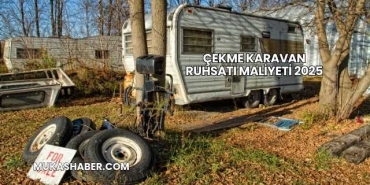 Çekme Karavan Ruhsatı Maliyeti 2025
