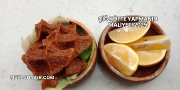 Çiğ Köfte Yapmanın Maliyeti 2025
