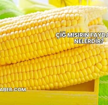 Çiğ Mısırın Faydaları Nelerdir?