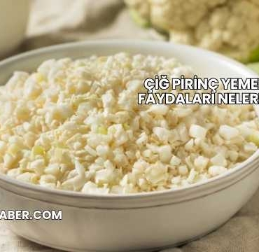 Çiğ Pirinç Yemenin Faydaları Nelerdir?