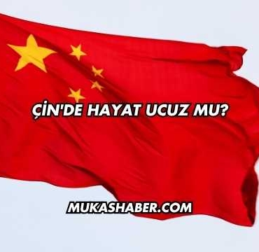 Çin'de Hayat Ucuz mu?