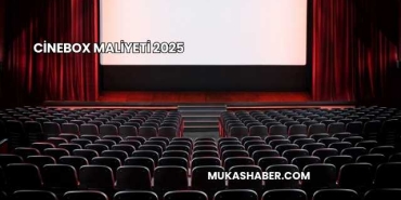Cinebox Maliyeti 2025