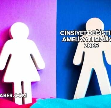 Cinsiyet Değiştirme Ameliyatı Maliyeti 2025