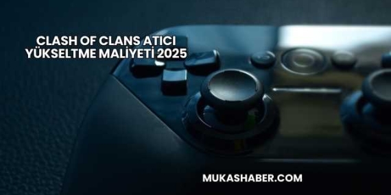 Clash of Clans Atıcı Yükseltme Maliyeti 2025