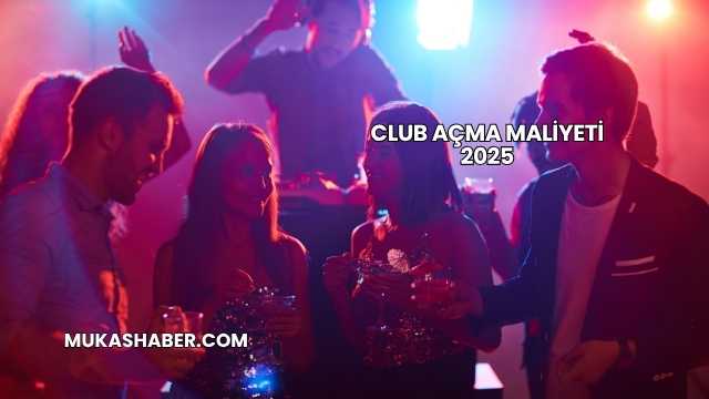 Club Açma Maliyeti 2025