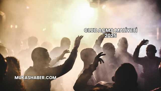 Club Açma Maliyeti 2025