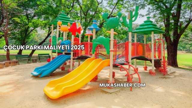 Çocuk Parkı Maliyeti 2025