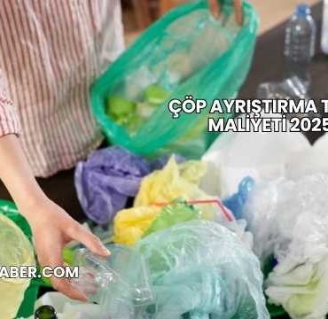 Çöp Ayrıştırma Tesisi Maliyeti 2025