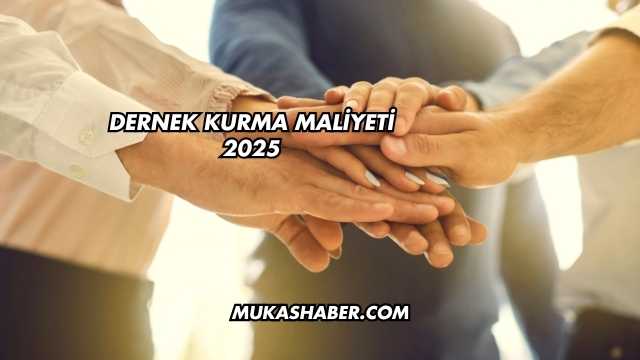 Dernek Kurma Maliyeti 2025