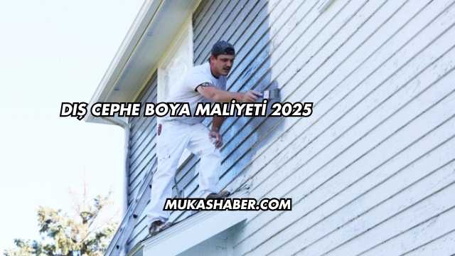 Dış Cephe Boya Maliyeti 2025