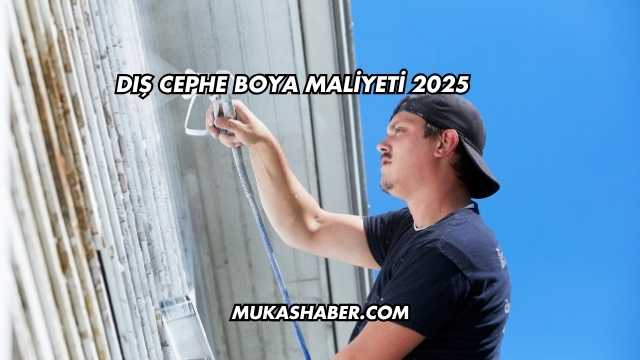 Dış Cephe Boya Maliyeti 2025