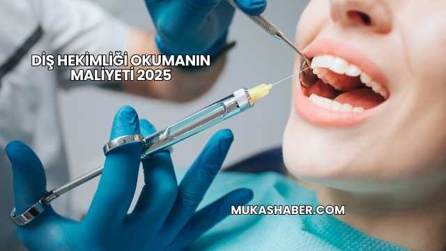 Diş Hekimliği Okumanın Maliyeti 2025