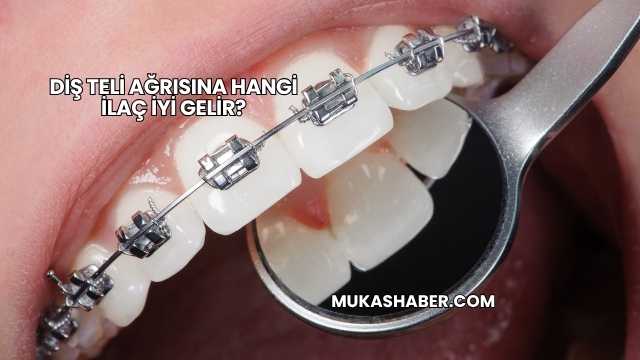 Diş Teli Ağrısına Hangi İlaç İyi Gelir?