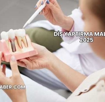 Diş Yaptırma Maliyeti 2025