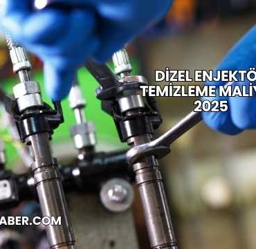 Dizel Enjektör Temizleme Maliyeti 2025