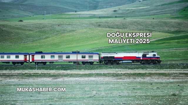 Doğu Ekspresi Maliyeti 2025