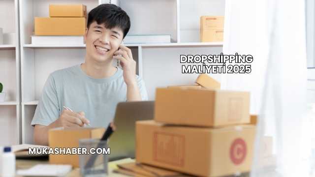 Dropshipping Maliyeti 2025