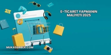 E-Ticaret Yapmanın Maliyeti 2025
