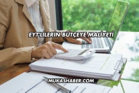 EYT'lilerin Bütçeye Maliyeti