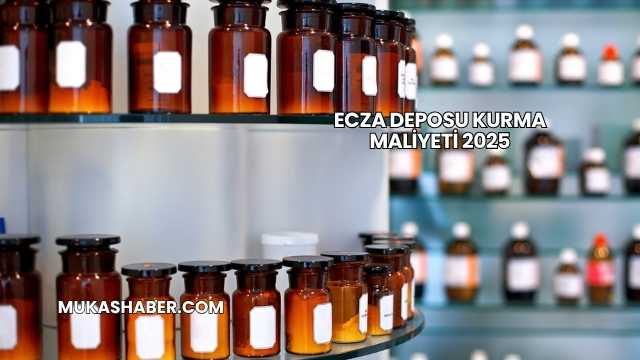 Ecza Deposu Kurma Maliyeti 2025