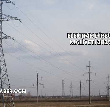 Elektrik Direği Maliyeti 2025