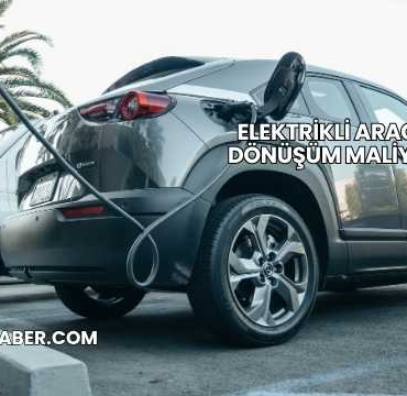 Elektrikli Araca Dönüşüm Maliyeti