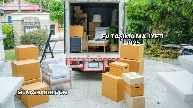 Ev Taşıma Maliyeti 2025