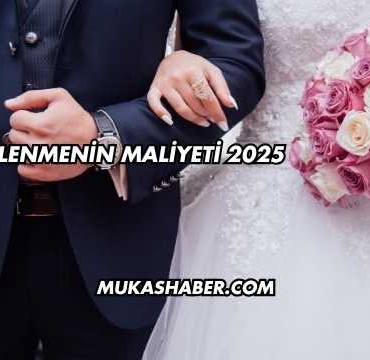 Evlenmenin Maliyeti 2025