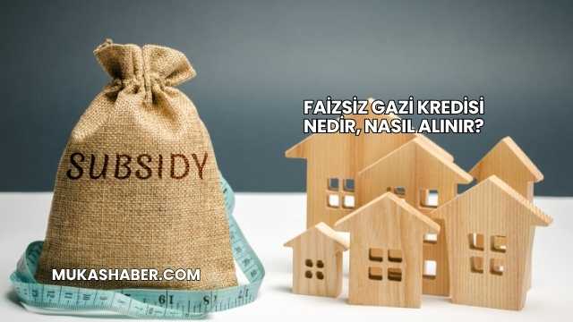 Faizsiz Gazi Kredisi Nedir, Nasıl Alınır?