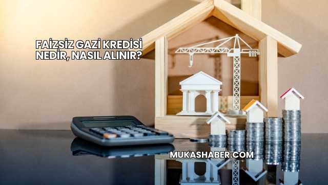 Faizsiz Gazi Kredisi Nedir, Nasıl Alınır?