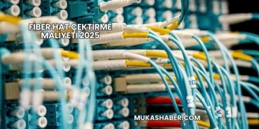 Fiber Hat Çektirme Maliyeti 2025