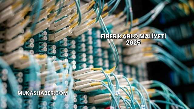 Fiber Kablo Maliyeti 2025