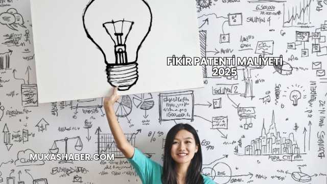 Fikir Patenti Maliyeti 2025