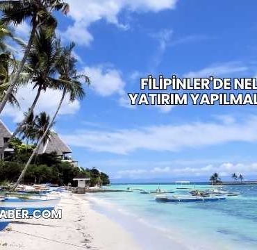 Filipinler'de Nelere Yatırım Yapılmalıdır?