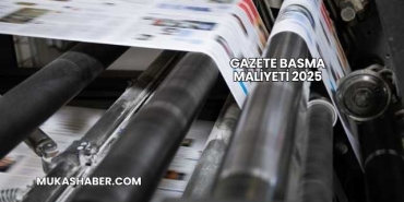 Gazete Basma Maliyeti 2025