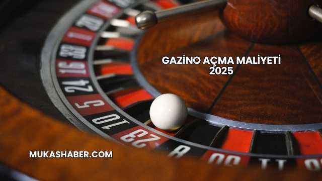 Gazino Açma Maliyeti 2025