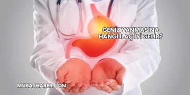 Geniz Yanmasına Hangi İlaç İyi Gelir?