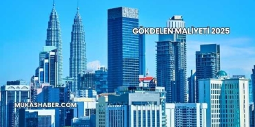 Gökdelen Maliyeti 2025