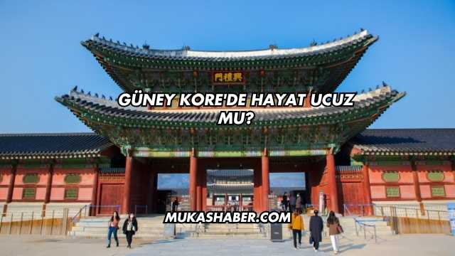 Güney Kore'de Hayat Ucuz mu?